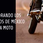 los encantos de México en moto