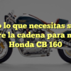 Todo lo que necesitas saber sobre la cadena para moto Honda CB 160