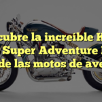Descubre la increíble KTM 1290 Super Adventure R: La reina de las motos de aventura