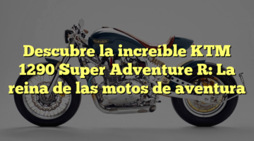 Descubre la increíble KTM 1290 Super Adventure R: La reina de las motos de aventura
