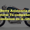 Liberty Asistencia en Carretera: Tu compañero de confianza en la ruta