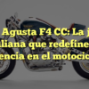 MV Agusta F4 CC: La joya italiana que redefine la excelencia en el motociclismo