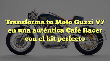 Transforma tu Moto Guzzi V7 en una auténtica Café Racer con el kit perfecto