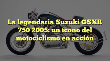 La legendaria Suzuki GSXR 750 2005: un ícono del motociclismo en acción