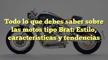 Todo lo que debes saber sobre las motos tipo Brat: Estilo, características y tendencias